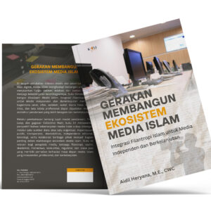 GERAKAN MEMBANGUN EKOSISTEM MEDIA ISLAM